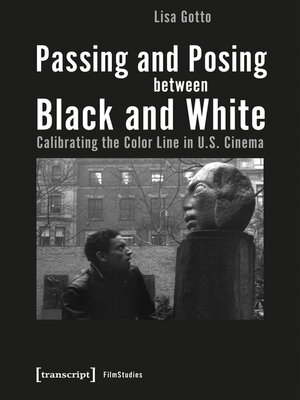 cover image of Passing and Posing between Black and White